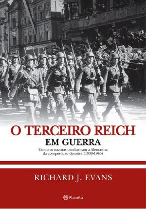 [The History of the Third Reich 03] • O Terceiro Reich Em Guerra Vol. 3